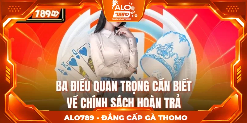 Ba điều quan trọng cần biết về chính sách hoàn trả Ba điều quan trọng cần biết về chính sách hoàn trả