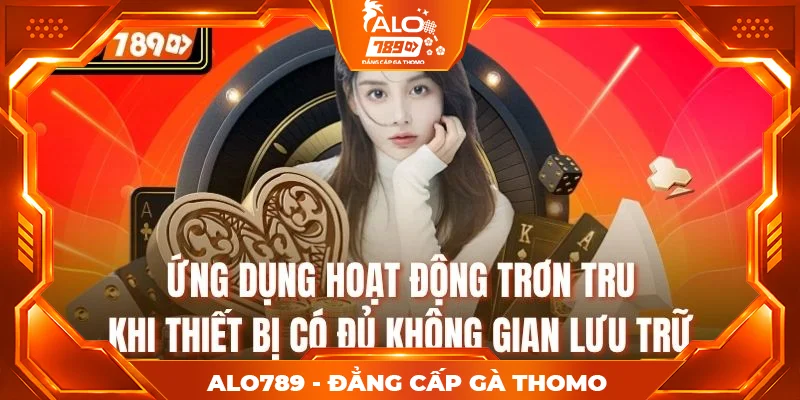 Ứng dụng hoạt động trơn tru khi thiết bị có đủ không gian lưu trữ Ứng dụng hoạt động trơn tru khi thiết bị có đủ không gian lưu trữ