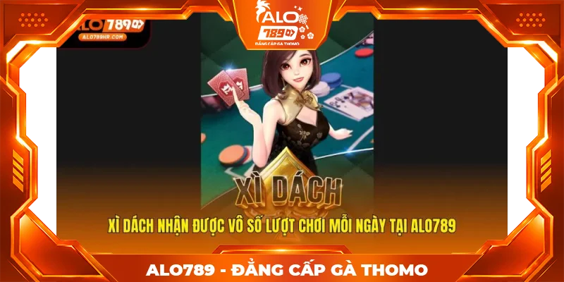 Xì Dách nhận được vô số lượt chơi mỗi ngày tại ALO789 Xì Dách nhận được vô số lượt chơi mỗi ngày tại ALO789